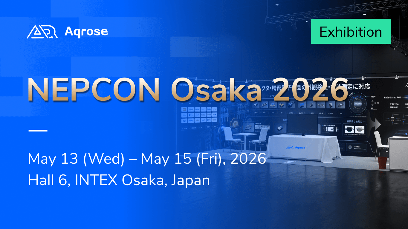 Aqrose to Exhibit AI-Native Vision Solutions for Connectors and Precision Electronic Components at NEPCON Osaka 2026