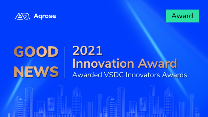 Aqrose Technology won the VSDC Innovators Awards 2021